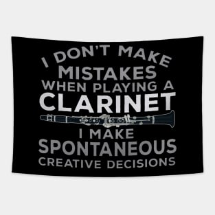 I Don't Make Mistakes When Playing Clarinet I Make Spontaneous Creative Decisions Tapestry