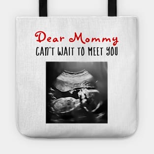 Dear Mommy Can't Wait to Meet You! Tote