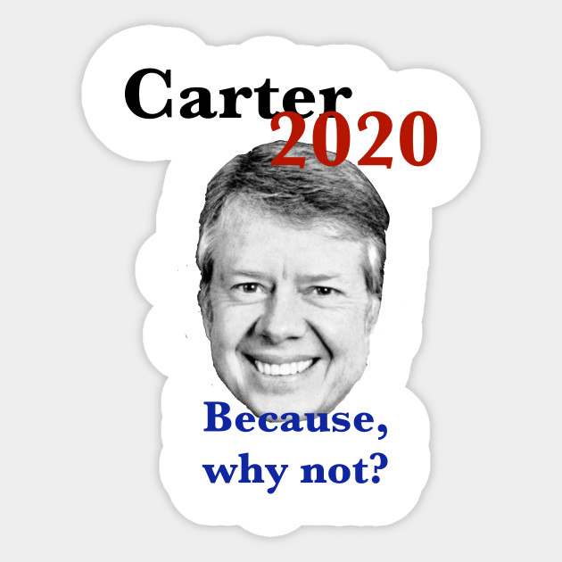 Carter 2020 - Jimmy Carter For President - Sticker | TeePublic