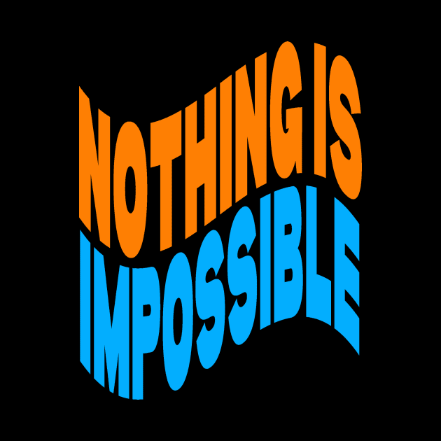 Nothing is impossible by Evergreen Tee