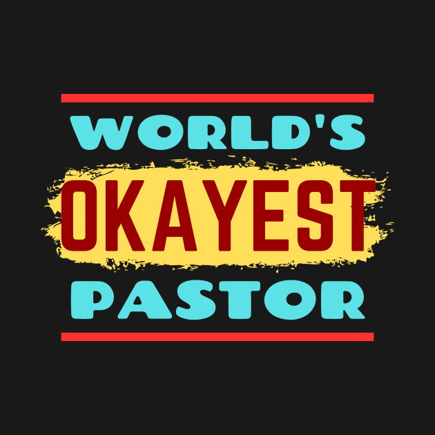 World's Okayest Pastor | Funny Pastor by All Things Gospel