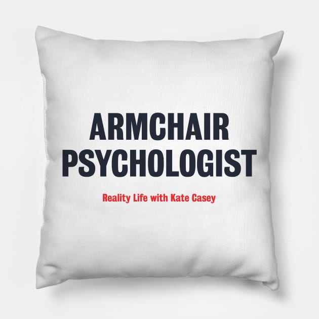 Armchair Psychologist - Light Pillow by Reality Life with Kate Casey 