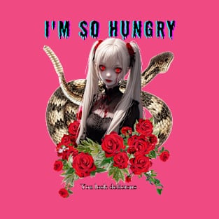 I'm so hungry T-Shirt