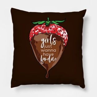 Girls Just Wanna Have Fondue Funny Chocolate Pillow