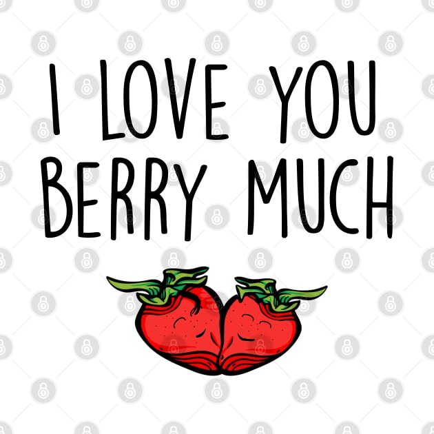 Valentines Day, Cute - I love you berry much by qpdesignco