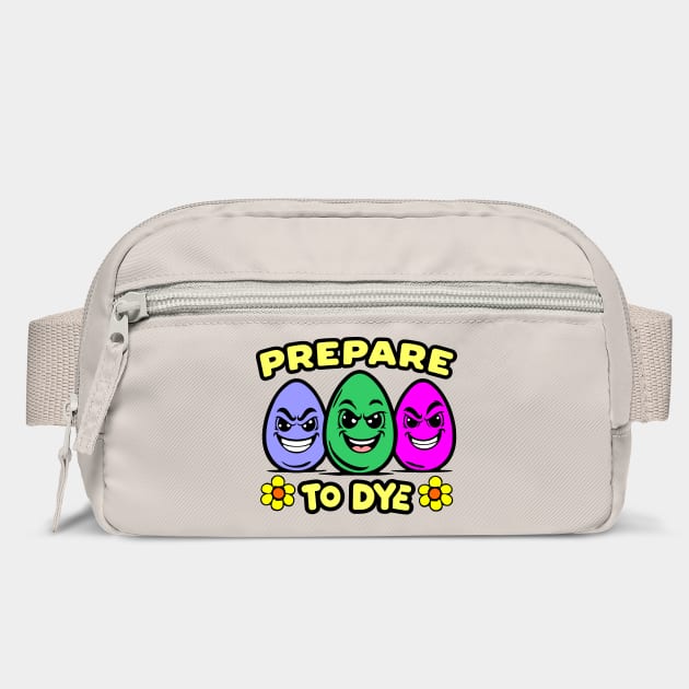Prepare to Dye Easter Day Pun by Anticorporati