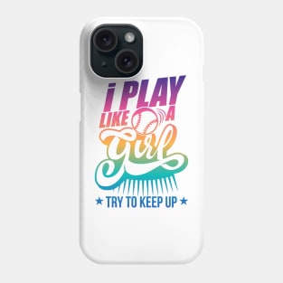 I Play Like A Girl Try To Keep Up golf Phone Case