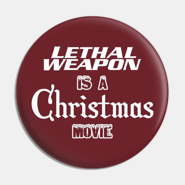 Lethal Weapon is a Christmas Movie Pin by MonkeyKing