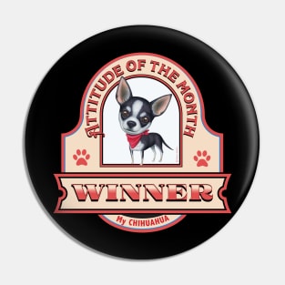 Chihuahua-Attitude of the Month Winner Pin