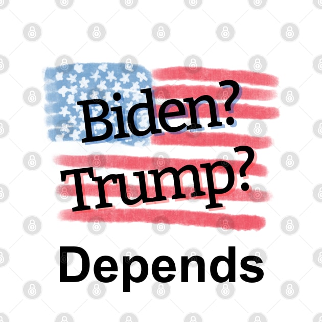 Biden Trump Depends by EclecticWarrior101