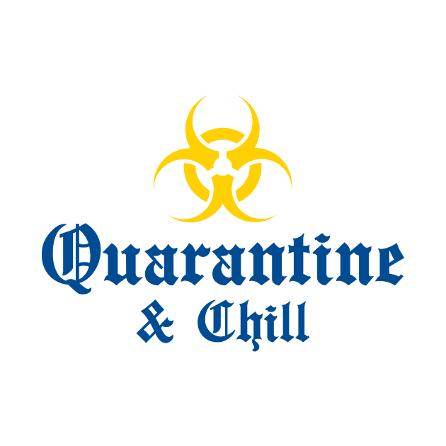 Quarantine & Chill by WMKDesign