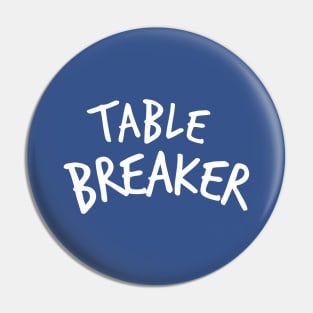 Table Breaker Pin