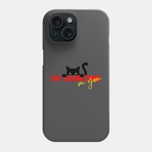 Cat - I'm counting on you Phone Case