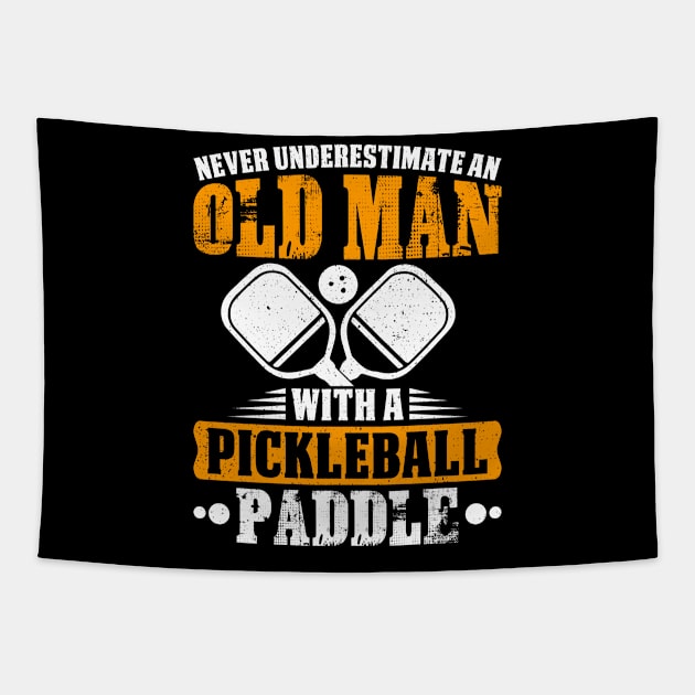 Never Underestimate An Old Man With A Pickleball Paddle Tapestry by Madicota