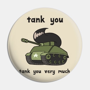 Tank You Very Much - pun life Pin