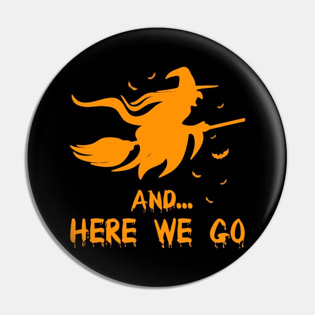 Here we go halloween pecker Witch Crafty Pin by Pannolinno