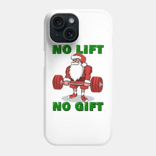 No Lift No Gift Funny gift for a gym lover Santa training Christmas Phone Case