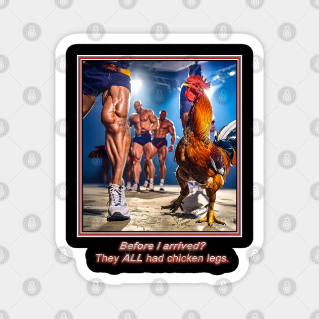 CHICKEN LEGS BEGONE! NO MORE. RAGING CHICKEN IS HERE TO SAVE THE DAY. Magnet by Erik's Store