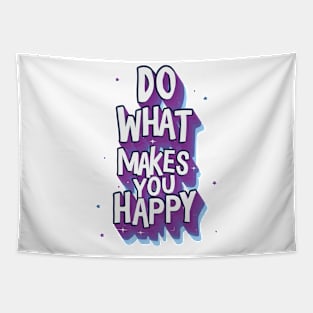 Do what makes you happy Tapestry