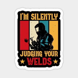 I'm Silently Judging Your Welds T Shirt For Women Men T-Shirt Magnet