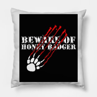 Beware Of Honey Badger black Pillow