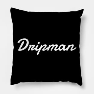 Dripman Pillow