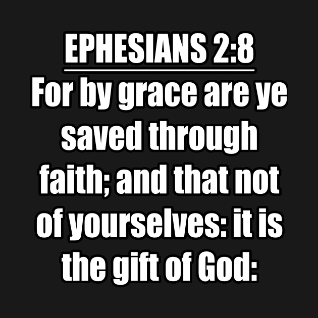 Ephesians 2:8  King James Version (KJV) by Holy Bible Verses