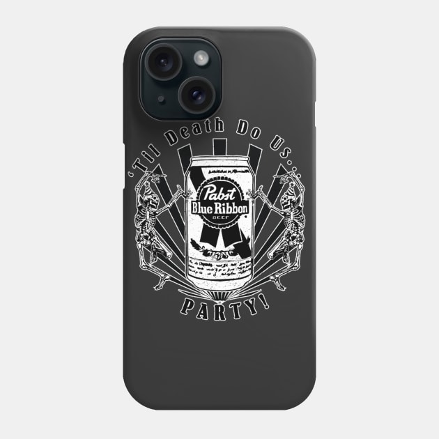 Til Death Do Us Party Phone Case by GetSLACK