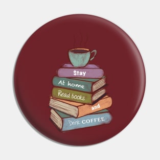 Stay at home, read books, and drink coffee Pin