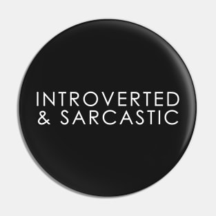 INTROVERTED & SARCASTIC Funny Pin