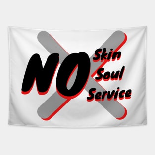 No Skin, No Soul, No Service Tapestry