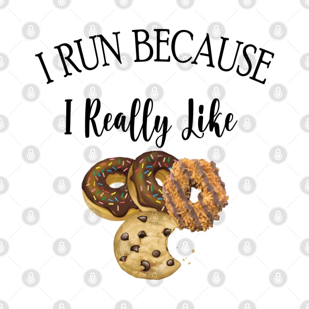 I RUN BECAUSE I Really Like Cookies by care store