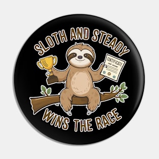 Sloth Lover - Sloth and Steady Wins the Race with Certificate Pin