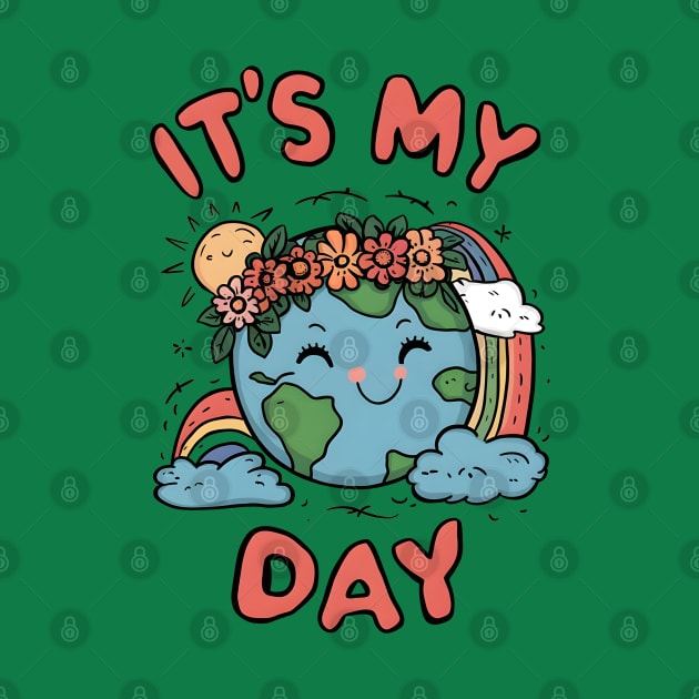 It's my day planet Earth day by B&H