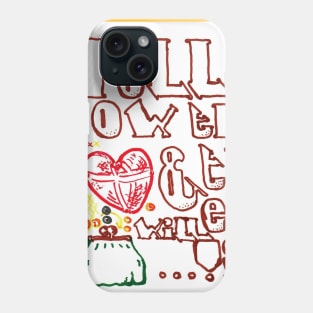 Follow The Heart & The Money Will ... Phone Case