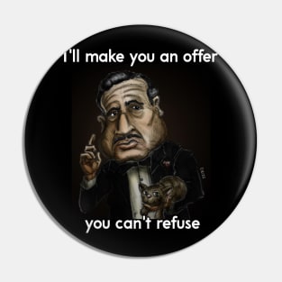 I'll make you an offer you can't refuse Pin