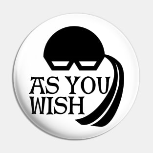 As You Wish Pin