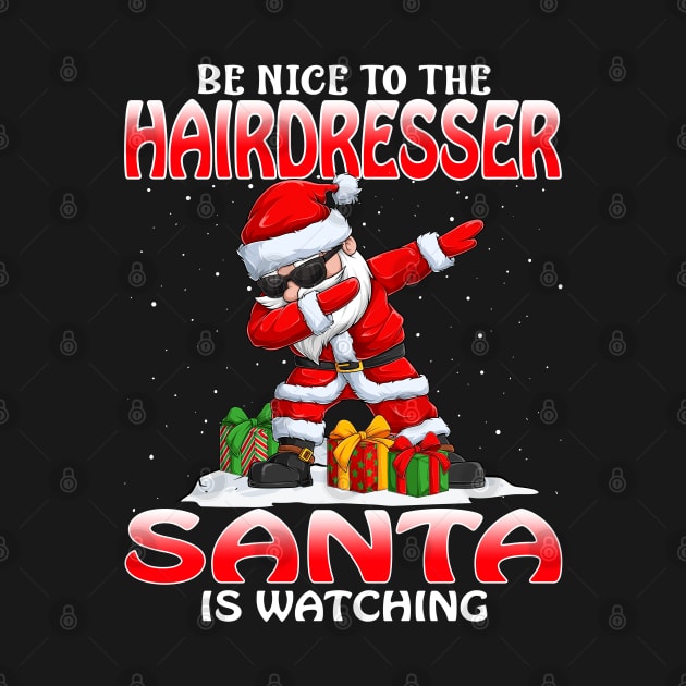 Be Nice To The Hairdresser Santa is Watching by intelus
