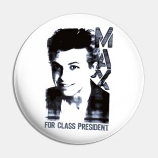 Max for Class President - Maxwell Houser - The Name You Can Trust Pin