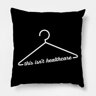 This Isn't Healthcare Pillow