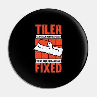 Funny Tiler Tile Setter Installer Gift Pin