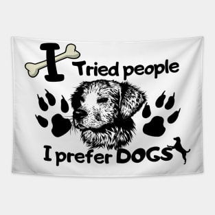 I tried people I prefer dogs Tapestry