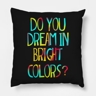 Suessical Seussical the musical Broadway  quote do you dream in bright colors Pillow