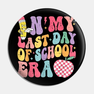 In My Last Day Of School Era End Of Year Kids Teacher Summer Pin
