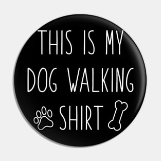 This Is My Dog Walking Shirt Pin