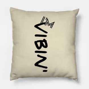 Vibe Out Loud Pillow