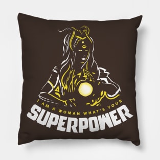 I Am A Woman What's Your Superpower Pillow