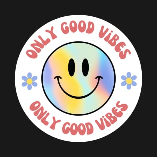 Only Good vibes T-Shirt