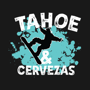 Tahoe Snowboarding Joke Tahoe & Cervezas Snowboarders Gift T-Shirt