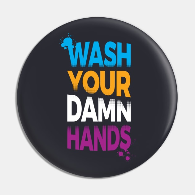 Wash Your Damn Hands Pin by zoljo
